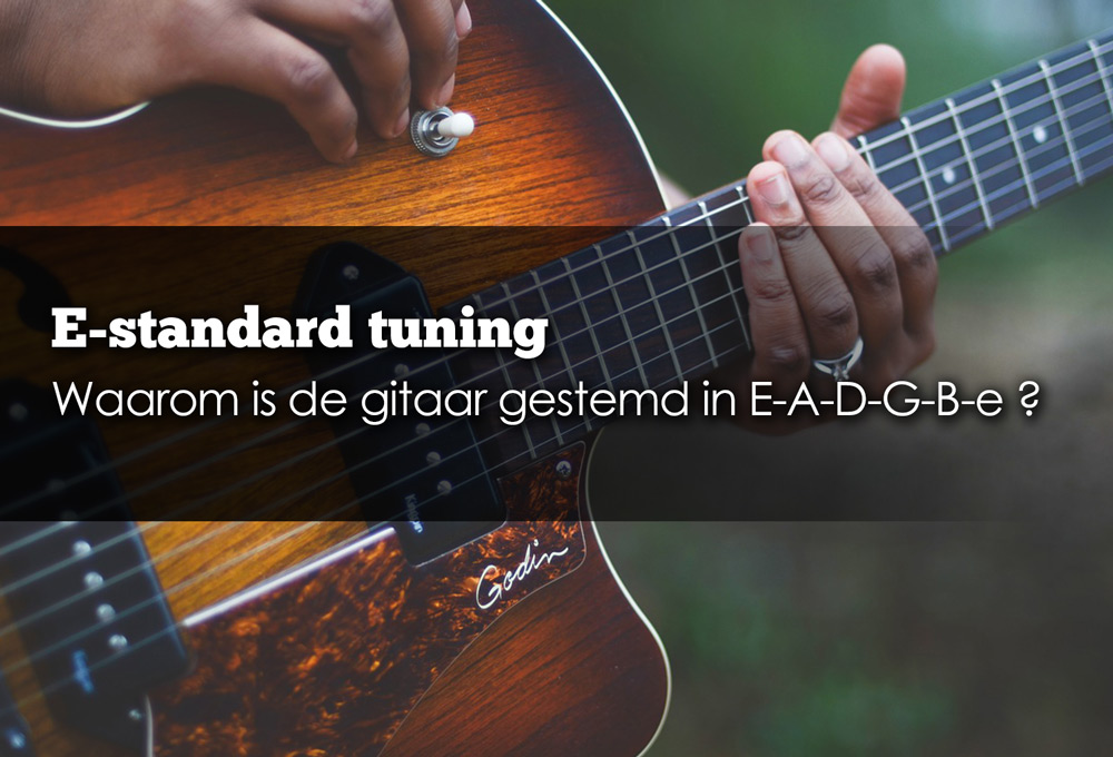 Decoratie te rechtvaardigen straal Waarom is standaard gitaarstemming E-A-D-G-B-e? - Rockology Gitaarles  Zevenaar